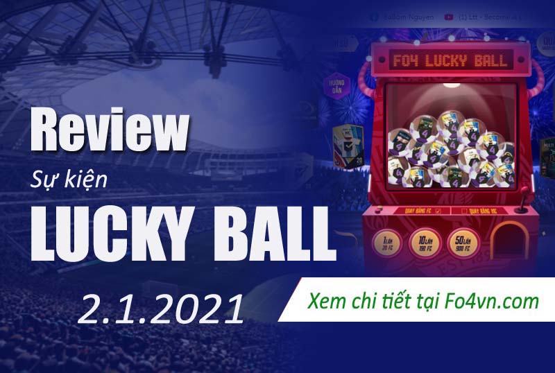 Review sự kiện LuckyBall 2.1.2021