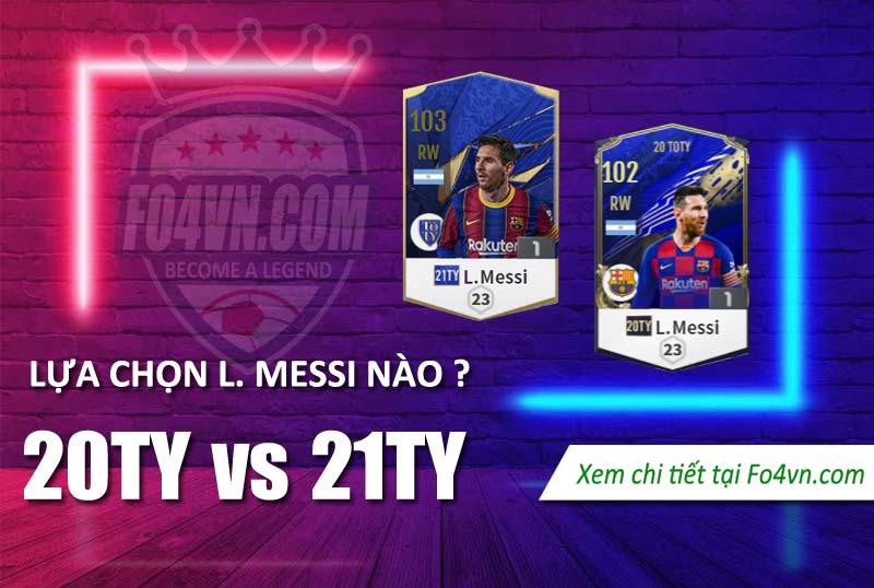 Lựa chọn Messi 21TY-N hay 20TY