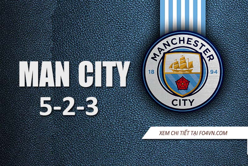 Team Manchester City với chiến thuật 5-2-3
