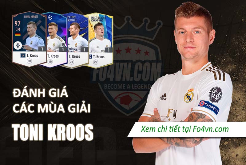 Đánh giá Toni Kroos qua các mùa giải