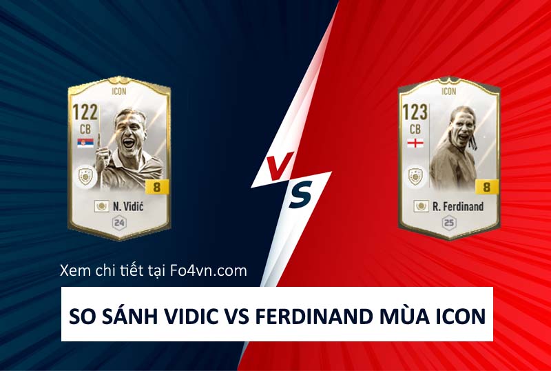 So sánh giữa Vidic và Ferdinand mùa giải ICON