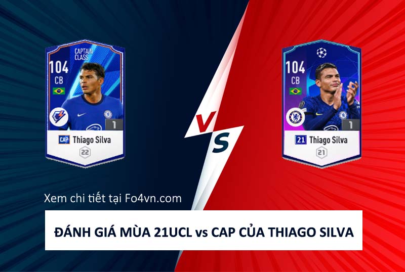So sánh hai mùa giải 21UCL và CAP của Thiago Silva