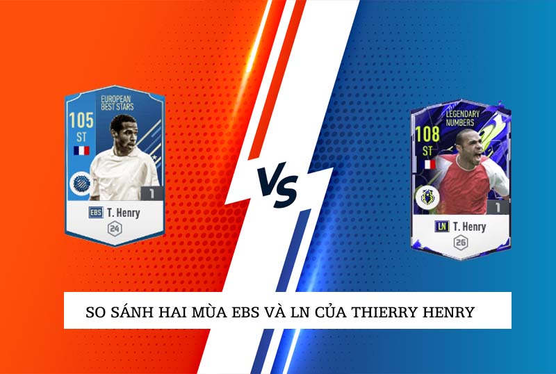 So sánh hai mùa giải Thierry Henry EBS và Thierry Henry LN