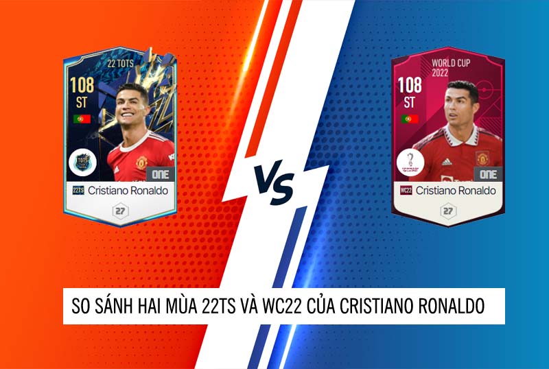 So sánh hai mùa giải 22TS và WC22 của Cristiano Ronaldo