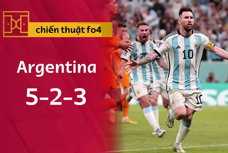 Chiến thuật Fo4 : đội tuyển Argentina với chiến thuật 5-3-2