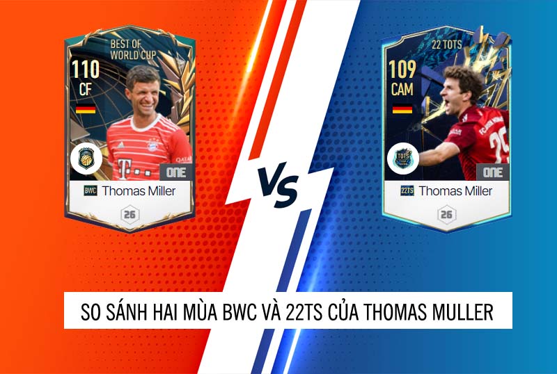 So sánh hai mùa giải 22TS và BWC của Thomas Muller