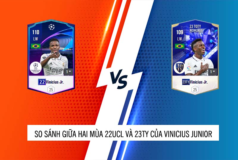So sánh hai mùa giải 22UCL và 23TY của Vinicius Junior