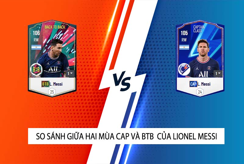 So sánh hai mùa giải CAP và BTB của Lionel Messi