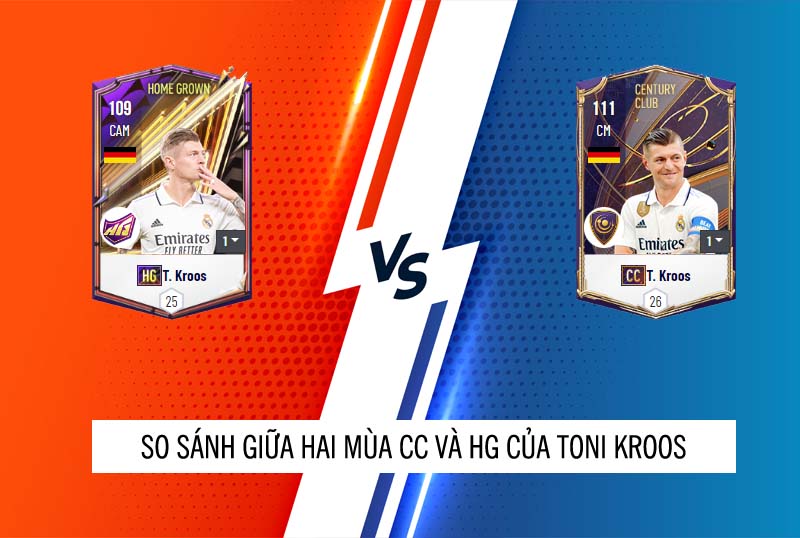 So sánh hai mùa giải HG và CC của Toni Kroos trong FC Online
