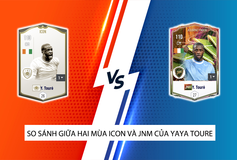 So sánh hai mùa giải ICON và JNM của Yaya Toure trong FC Online