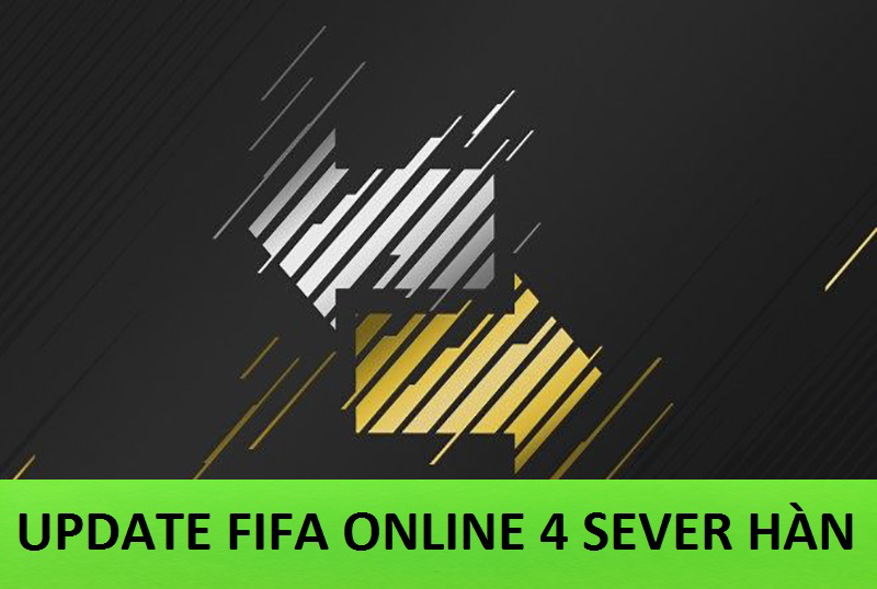 Thông tin Update FIFA Online 4 sever Hàn 25/10