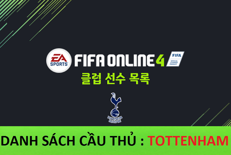 Danh sách cầu thủ FIFA Online 4: CLB Tottenham