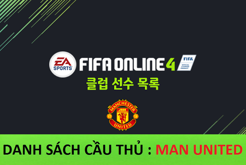 Danh sách cầu thủ FIFA Online 4: CLB Manchester United