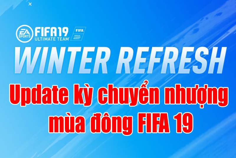 Thông tin cập nhật chỉ số cầu thủ FIFA 19