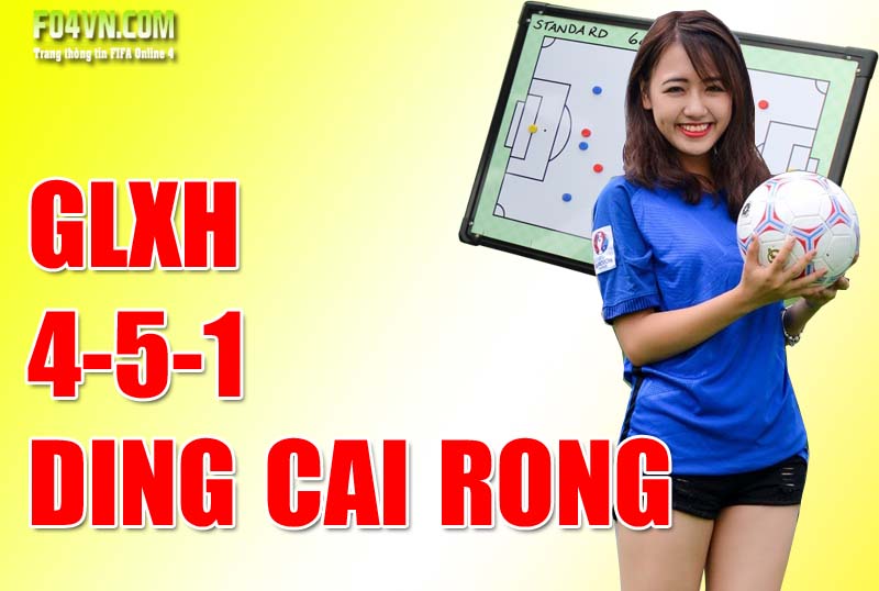 GLXH : Sơ đồ 4-2-2-1-1 Ding Cai Rong