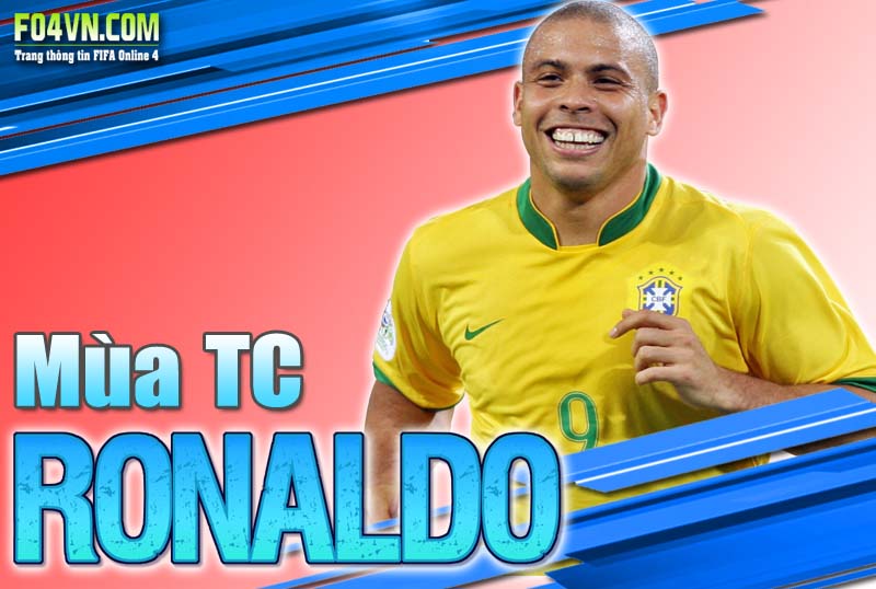 Đánh giá mùa TC : Ronaldo Fenomeno