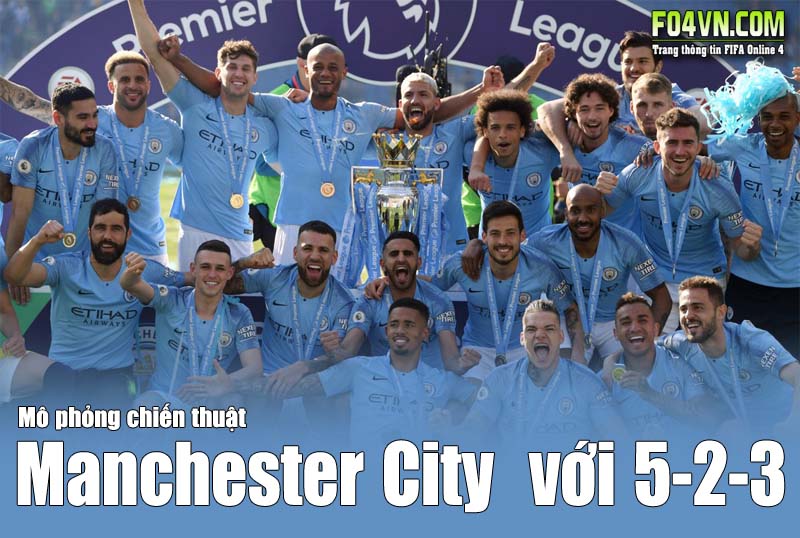Mô phỏng chiến thuật : Sơ đồ 5-2-3 - Manchester City