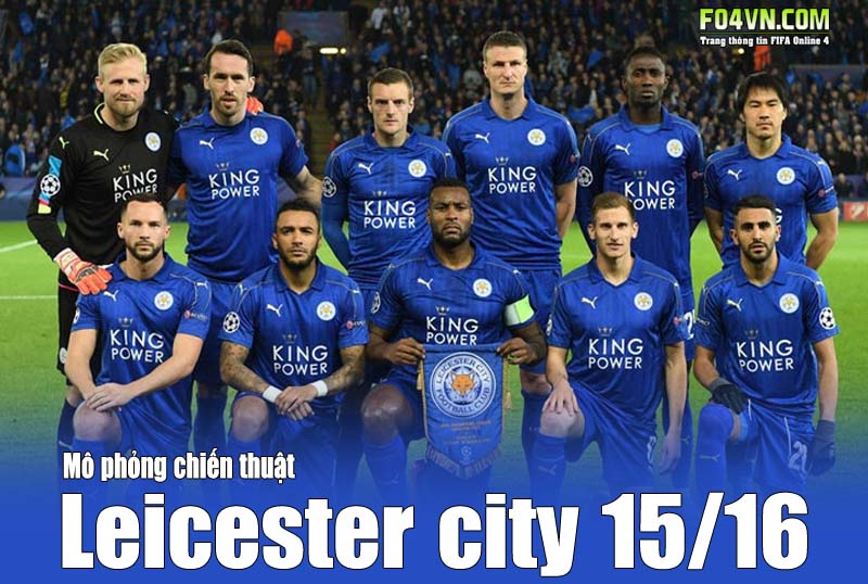 Mô phỏng chiến thuật : Leicester City 15/16 - Câu chuyện cổ tích