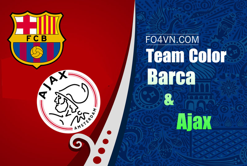 Xây dựng Team Color : Ajax - Barcelona