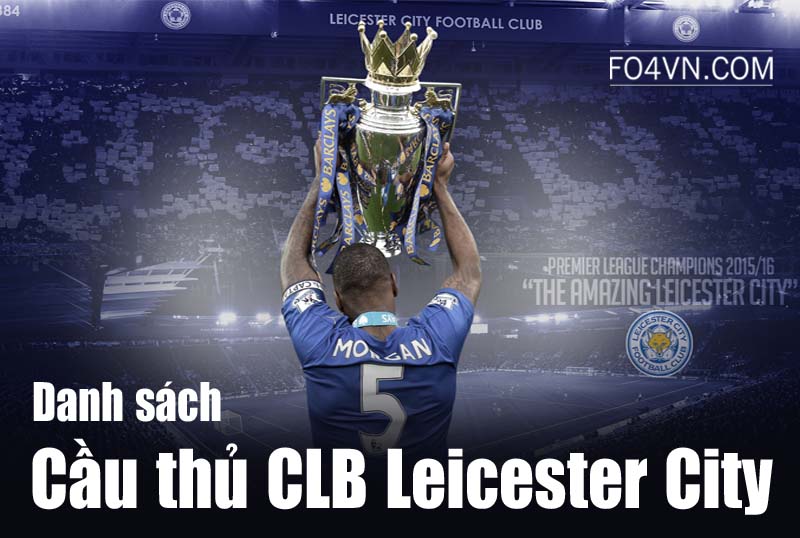 Danh sách cầu thủ theo CLB : Leicester City