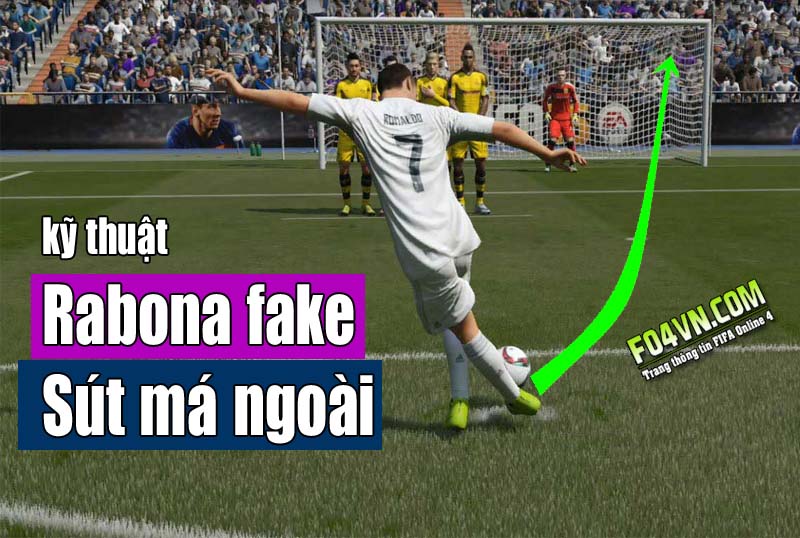 Kỹ thuật Rabona Fake Out Shoot trong FIFA Online 4