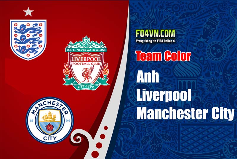 Xây dựng Team Color : ĐT Anh + Liverpool + Man City