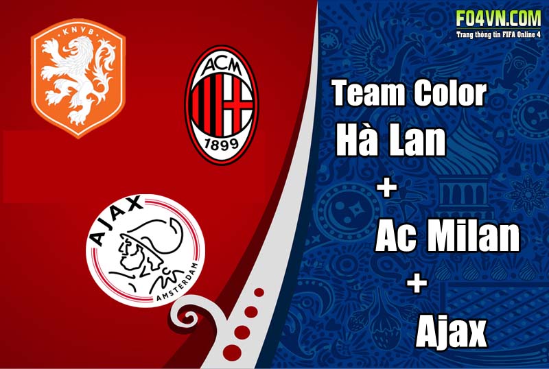 Xây dựng Team Color : AC Milan + Ajax + Hà Lan